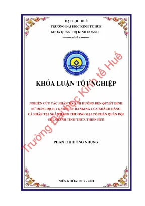 Nghiên cứu các nhân tố ảnh hưởng đến quyết định sử dụng dịch vụ moblie banking của khách hàng cá nhân tại ngân hàng thương mại cổ phần quân đội chi nhánh tỉnh thừa thiên huế