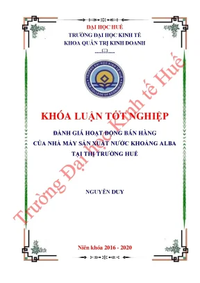 Đánh giá hoạt động bán hàng của nhà máy sản xuất nước khoáng alba tại thị trường huế