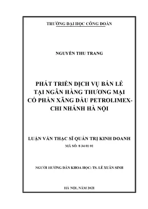 Luận văn thạc sĩ phát triển dịch vụ bán lẻ tại ngân hàng thương mại cổ phần xăng dầu petrolimex chi nhánh hà nội