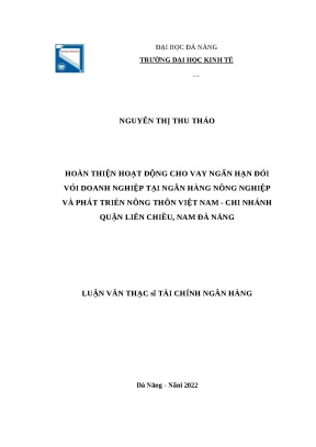 Luận văn thạc sĩ tài chính ngân hàng hoàn thiện hoạt động cho vay ngắn hạn đối với doanh nghiệp tại ngân hàng nông nghiệp và phát triển nông thôn việt nam chi nhánh quận liên chiểu nam đà nẵng