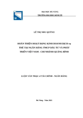 Luận văn thạc sĩ hoàn thiện hoạt động kinh doanh dịch vụ thẻ tại ngân hàng tmcp đầu tư và phát triển việt nam chi nhánh quảng bình