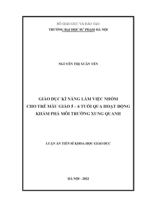 Luận án tiến sĩ giáo dục kỹ năng làm việc nhóm cho trẻ mẫu giáo 5 6 tuổi qua hoạt động khám phá môi trường xung quanh