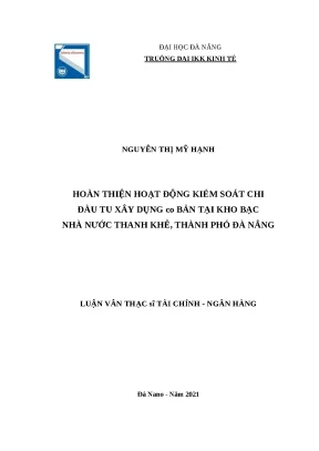 Luận văn thạc sĩ tài chính ngân hàng hoàn thiện hoạt động kiểm soát chi đầu tư xây dựng cơ bản tại kho bạc nhà nước thanh khê thành phố đà nẵng