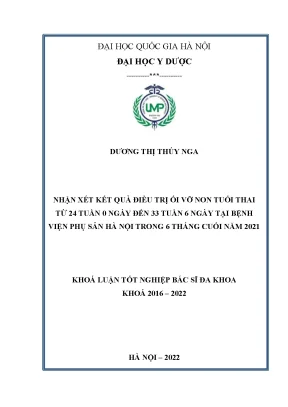 Khóa luận tốt nghiệp nhận xét kết quả điều trị ối vỡ non tuổi thai từ 24 tuần 0 ngày đến 33 tuần 6 ngày tại bệnh viện phụ sản hà nội