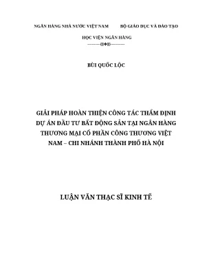 Luận văn tốt nghiệp hoàn thiện công tác thẩm định dự án đầu tư bất động sản tại ngân hàng thương mại cổ phần công thương việt nam chi nhánh thành phố hà nội