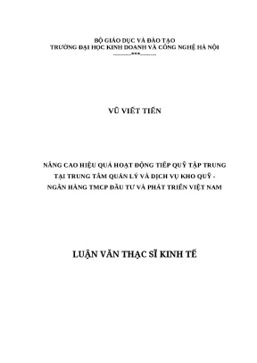 Luận văn thạc sĩ hiệu quả hoạt động tiếp quỹ tập trung tại trung tâm quản lý và dịch vụ kho quỹ ngân hàng tmcp đầu tư và phát triển việt nam