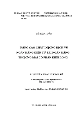 0793 nâng cao chất lượng dịch vụ nh điện tử tại nhtm cp kiên long luận văn thạc sĩ kinh tế lê bảo toàn tp hcm đh nh 2018 84 tr
