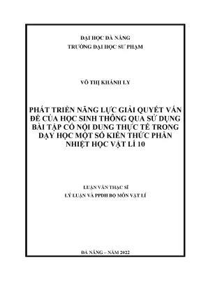 Phát triển năng lực giải quyết vấn đề của học sinh thông qua sử dụng bài tập có nội dung thực tế trong dạy học một số kiến thức phần nhiệt học vật lí 10