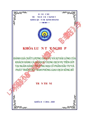 Khóa luận tốt nghiệp đánh giá chất lượng dịch vụ và sự hài lòng của khách hàng cá nhân sử dụng dịch vụ tiền gửi tại ngân hàng thương mại cổ phần đầu tư và phát triển việt nam bidv phòng giao dịch sông bồ