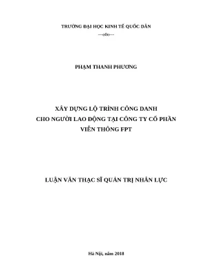 Luận văn thạc sĩ xây dựng lộ trình công danh cho người lao động tại công ty cổ phần viễn thông fpt