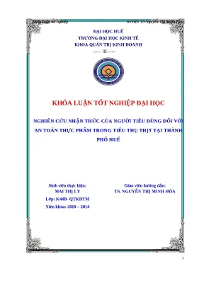 Khóa luận tốt nghiệp nghiên cứu nhận thức của người tiêu dùng đối với an toàn thực phẩm trong tiêu thụ thịt tại thành phố huế