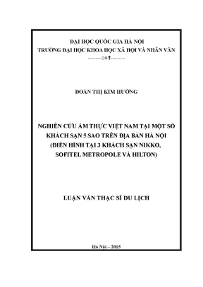 Luận văn thạc sĩ nghiên cứu ẩm thực việt nam tại các khách sạn 5 sao trên địa bàn hà nội điển hình tại 3 khách sạn nikko sofitel metropole và hilton