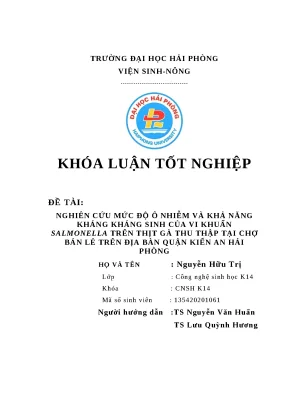 Khóa luận tốt nghiệp nghiên cứu mức độ ô nhiễm và khả năng kháng kháng sinh của vi khuẩn salmonella trên thịt gà thu thập tại chợ bán lẻ trên địa bàn quận kiến an hải phòng