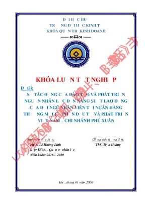Khóa luận tốt nghiệp sự tác động của đào tạo và phát triển nguồn nhân lực đến năng suất lao động của đội ngũ nhân viên tại ngân hàng thương mại cổ phần đầu tư và phát triển việt nam chi nhánh phú xuân