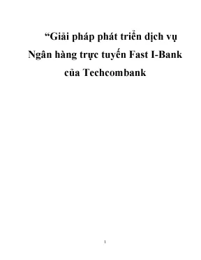 Khóa luận tốt nghiệp giải pháp phát triển dịch vụ ngân hàng trực tuyến fast i bank của techcombank