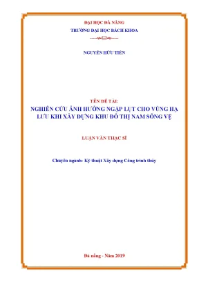 Nghiên cứu ảnh hưởng ngập lụt cho vùng hạ lưu khi xây dựng khu đô thị nam sông vệ
