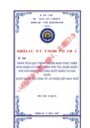 Phân tích quy trình triển khai thực hiện đơn hàng và thực hiện thủ tục nhập khẩu đối vớ́i hàng gia công xuất khẩu và sản xuất xuất khẩu tại công ty cổ phần dệt may huế