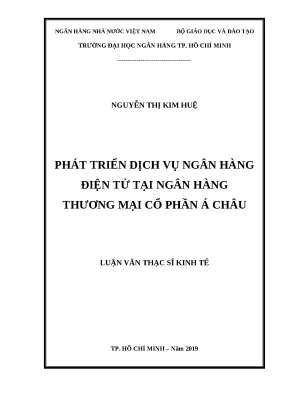 0489 phát triển dịch vụ nh điện tử tại nhtm cp á châu luận văn thạc sĩ kinh tế nguyễn thị kim huệ tp hcm đh nh 2019 87 tr