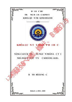 Khóa luận tốt nghiệp nâng cao chất lượng nguồn nhân lực tại nhà máy sản xuất nước khoáng alba