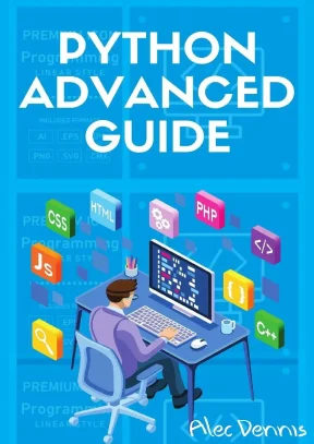 Python advanced guide your advanced python tutorial in 7 days a step by step guide from intermediate to advanced 2022 crash dennis alec z lib org