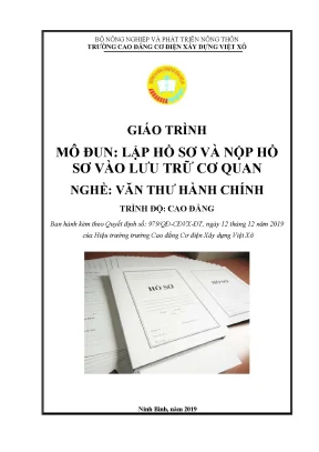 Giáo trình lập hồ sơ và nộp hồ sơ vào lưu trữ cơ quan nghề văn thư hành chính cao đẳng