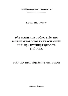 Luận văn tốt nghiệp đẩy mạnh hoạt động tiêu thụ sản phẩm tại công ty trách nhiệm hữu hạn kỹ thuật quốc tế thế long