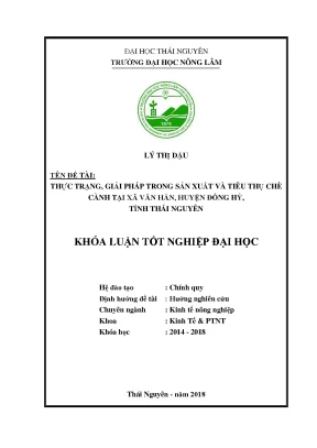 Khóa luận tốt nghiệp thực trạng giải pháp trong sản xuất và tiêu thụ chè cành tại xã văn hán huyện đồng hỷ tỉnh thái nguyên