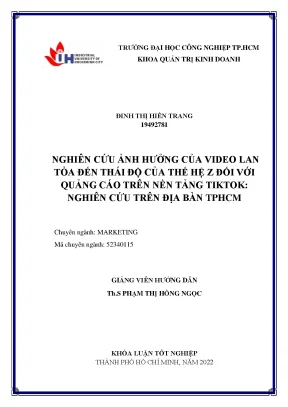 Nghiên cứu ảnh hưởng của video lan tỏa đến thái độ của thế hệ z đối với quảng cáo trên nền tảng tiktok nghiên cứu trên địa bàn tphcm khóa luận tốt nghiệp