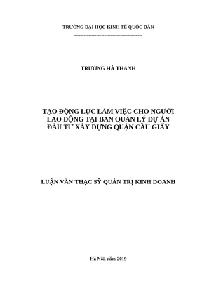 Luận văn thạc sĩ tạo động lực làm việc cho người lao động tại ban quản lý dự án đầu tư xây dựng quận cầu giấy