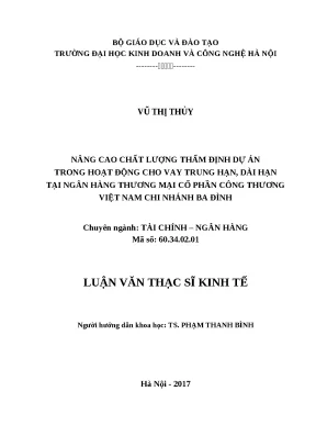 Luận văn thạc sĩ nâng cao chất lượng thẩm định dự án trong hoạt động cho vay trung hạn dài hạn tại ngân hàng thương mại cổ phần công thương việt nam chi nhánh ba đình