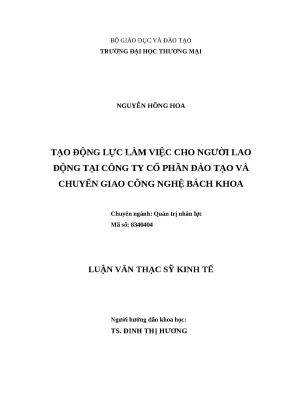Luận văn thạc sĩ tạo động lực làm việc cho người lao động tại công ty cổ phần đào tạo và chuyển giao công nghệ bách khoa