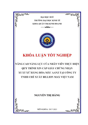 Khóa luận tốt nghiệp nâng cao năng lực nhân viên thực hiện quy trình xin cấp giấy chứng nhận xuất xứ theo mẫu aanz tại công ty tnhh chế xuất billion max việt nam