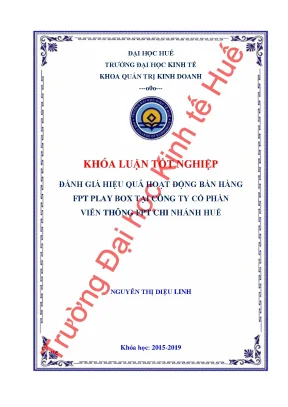 Đánh giá hiệu quả hoạt động bán hàng fpt play box tại công ty cổ phần viễn thông fpt chi nhánh huế