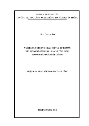 Luận văn thạc sĩ nghiên cứu phương pháp trí tuệ tính toán xây dựng mô hình lập luận và ứng dụng trong chẩn đoán bát cương