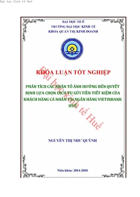 Phân tích các nhân tố ảnh hưởng đến quyết định lựa chọn các dịch vụ tiền gửi tiết kiệm của khách hàng cá nhân tại ngân hàng viettinbanl huế