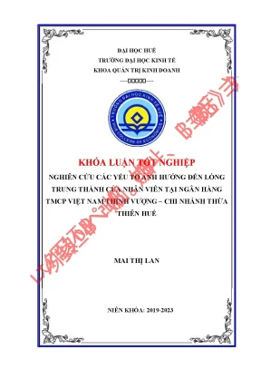 Nghiên cứu các yếu tố ảnh hưởng đến lòng trung thành của nhân viên tại ngân hàng tmcp việt nam thịnh vượng chi nhánh thừa thiên huế