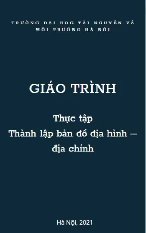 Giáo trình thực tập thành lập bản đồ địa hình địa chính trường đh tài nguyên và môi trường hà nội