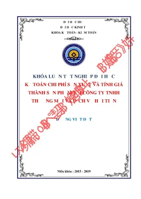 Khóa luận tốt nghiệp kế toán chi phí sản xuất và tính giá thành sản phẩm tại công ty tnhh thương mại và dịch vụ hải tiến