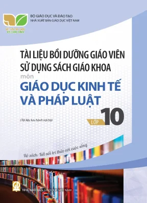 Tài liệu bồi dưỡng giáo viên môn giáo dục kinh tế và pháp luật 10