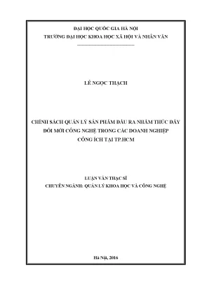 Luận văn thạc sĩ chính sách quản lý sản phẩm đầu ra nhằm thúc đẩy đổi mới công nghệ trong các doanh nghiệp công ích tại tp hcm