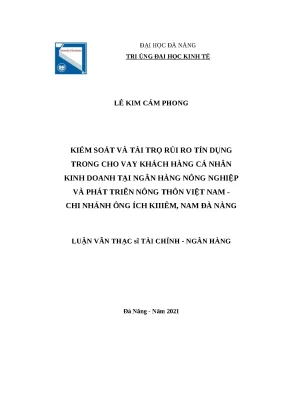 Luận văn thạc sĩ tài chính ngân hàng kiểm soát và tài trợ rủi ro tín dụng trong cho vay khách hàng cá nhân kinh doanh tại ngân hàng nông nghiệp và phát triển nông thôn việt nam chi nhánh ông ích khiêm nam đà nẵng