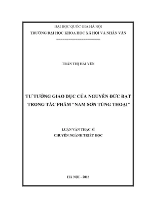 Luận văn thạc sĩ tư tưởng giáo dục của nguyễn đức đạt trong tác phẩm nam sơn tùng thoại