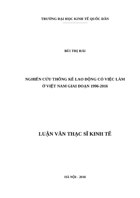 Luận văn thạc sĩ thống kê lao động có việc làm ở việt nam giai đoạn 1996 2016
