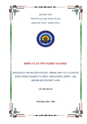 Kiểm soát nội bộ đối với quy trình cho vay tại ngân hàng nông nghiệp và phát triển nông thôn chi nhánh huyện phú vang