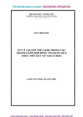 Luận văn xử lý tài sản thế chấp trong các tranh chấp hợp đồng tín dụng qua thực tiễn xét xử tại cà mau