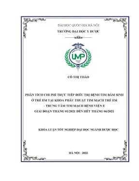 Khóa luận tốt nghiệp phân tích chi phí trực tiếp điều trị bệnh tim bẩm sinh ở trẻ em tại khoa phẫu thuật tim mạch trẻ em trung tâm tim mạch bệnh viện e