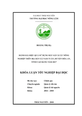 Khóa luận tốt nghiệp đánh giá hiệu quả sử dụng đất sản xuất nông nghiệp trên địa bàn xã nam tuấn huyện hòa an tỉnh cao bằng năm 2017