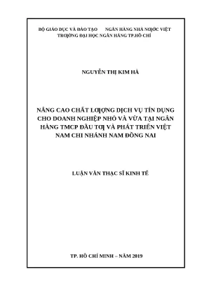 0786 nâng cao chất lượng dịch vụ tín dụng cho dn nhỏ và vừa tại nh tmcp đầu tư và phát triển việt nam chi nhánh nam đồng nai luận văn thạc sĩ tcnh nguyễn t