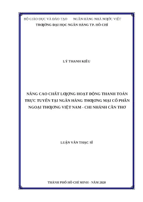 0783 nâng cao chất lượng hoạt động thanh toán trực tuyến tại nhtm cp ngoại thương việt nam chi nhánh cần thơ luận văn thạc sĩ tcnh lý thanh kiều đoàn tha