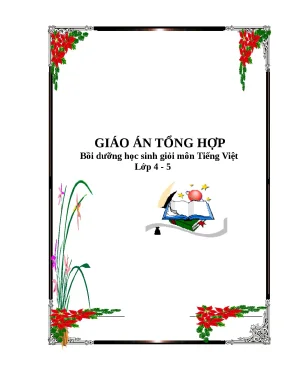 Giáo án tổng hợp bồi dưỡng học sinh giỏi môn tiếng việt lớp 4 5
